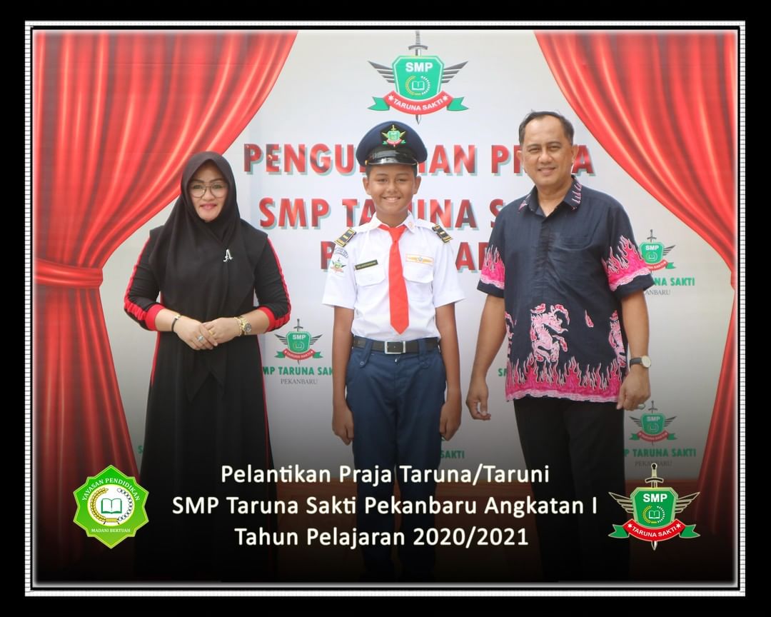 Pelantikan Praja Taruna/Taruni
SMP Taruna Sakti Pekanbaru Angkatan I
Tahun Pelajaran 2020/2021